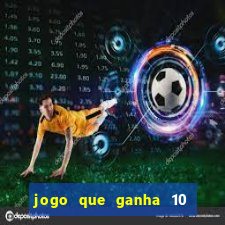 jogo que ganha 10 reais no cadastro